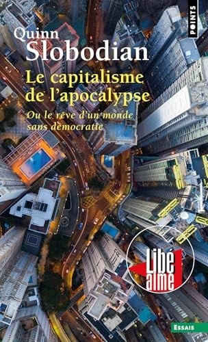 Le Capitalisme de l'apocalypse: Ou le rêve d'un monde sans démocratie - Cover