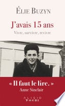 J'avais 15 ans - Vivre, survivre, revivre - Cover