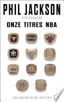 Phil Jackson - Un coach, Onze titres NBA - Cover
