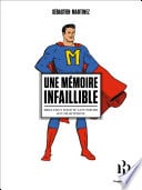 Une mémoire infaillible. Briller en société sans sortir son smartphone - Cover