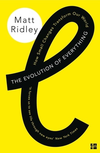The Evolution of Everything: How Small Changes Transform Our World - Cover