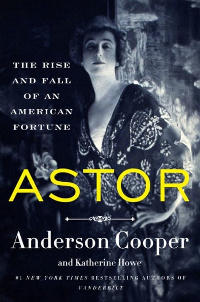 Astor: The Rise and Fall of an American Fortune - Cover