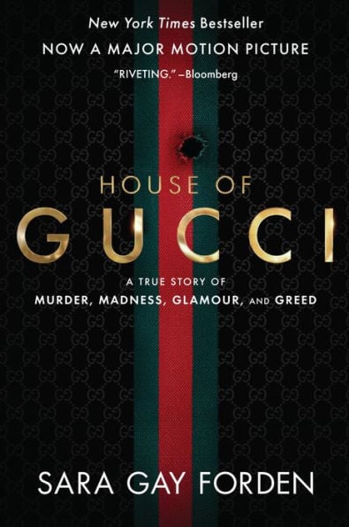 The House of Gucci [Movie Tie-in]: A True Story of Murder, Madness, Glamour, and Greed: A Summer Beach Read - Cover