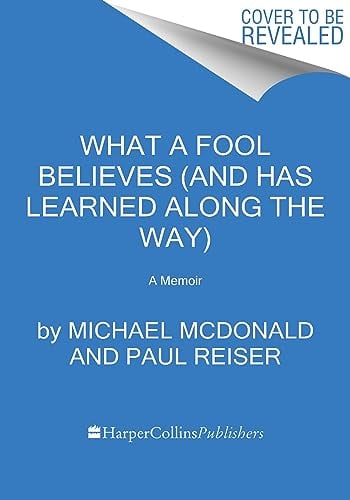 What a Fool Believes: A Memoir - Cover