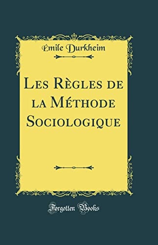 Les Regles de la Methode Sociologique (Classic Reprint) - Cover