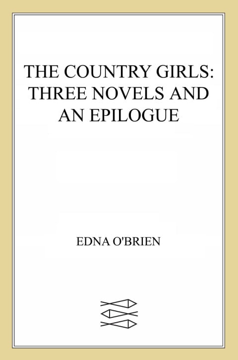 The Country Girls: Three Novels and an Epilogue - Cover