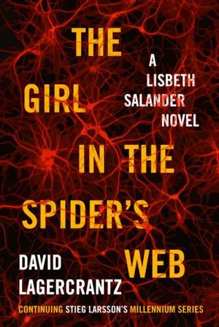 The Girl in the Spider's Web: A Lisbeth Salander Novel, Continuing Stieg Larsson's Millennium Series - Cover
