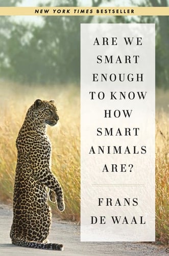 Are We Smart Enough to Know How Smart Animals Are? - Cover