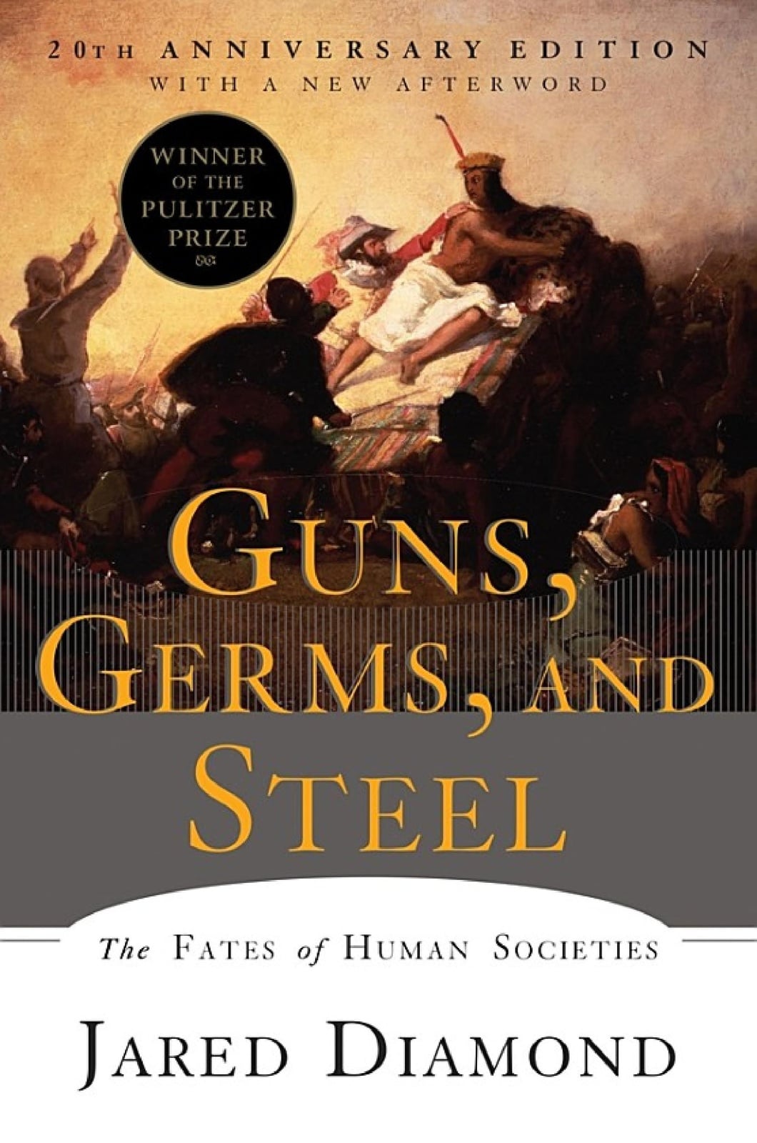 Guns, Germs, and Steel: The Fates of Human Societies (20th Anniversary Edition) - Cover
