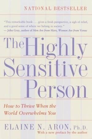 The Highly Sensitive Person: How to Thrive When the World Overwhelms You - Cover