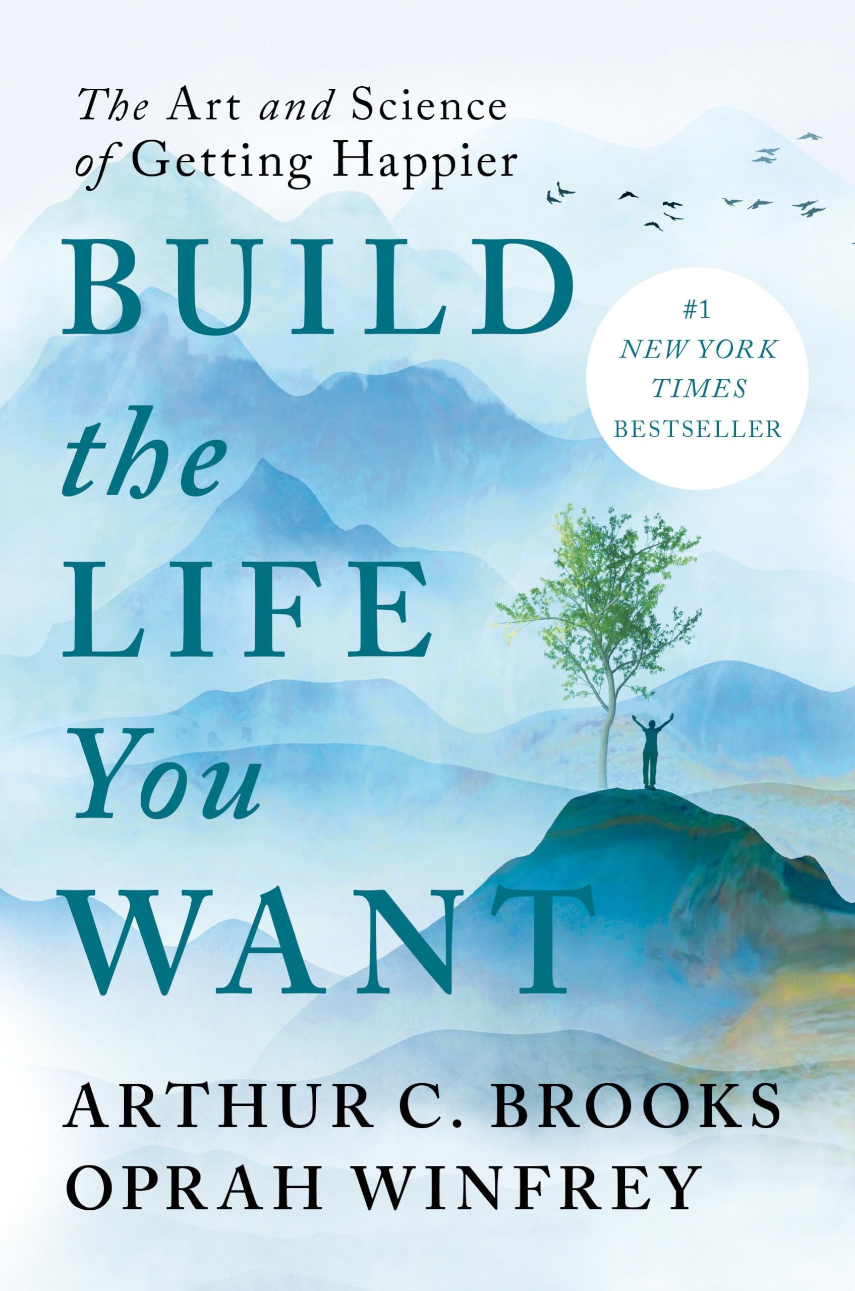 Build the Life You Want: The Art and Science of Getting Happier - Cover