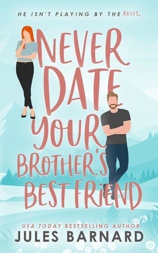 Never Date Your Brother's Best Friend - Cover