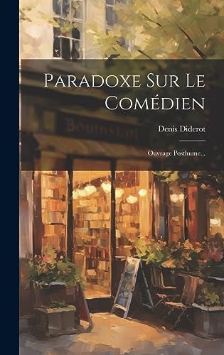 Paradoxe Sur Le Comédien: Ouvrage Posthume... - Cover