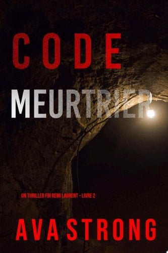 Code Meurtrier (Un thriller FBI Remi Laurent – Livre 2) - Cover
