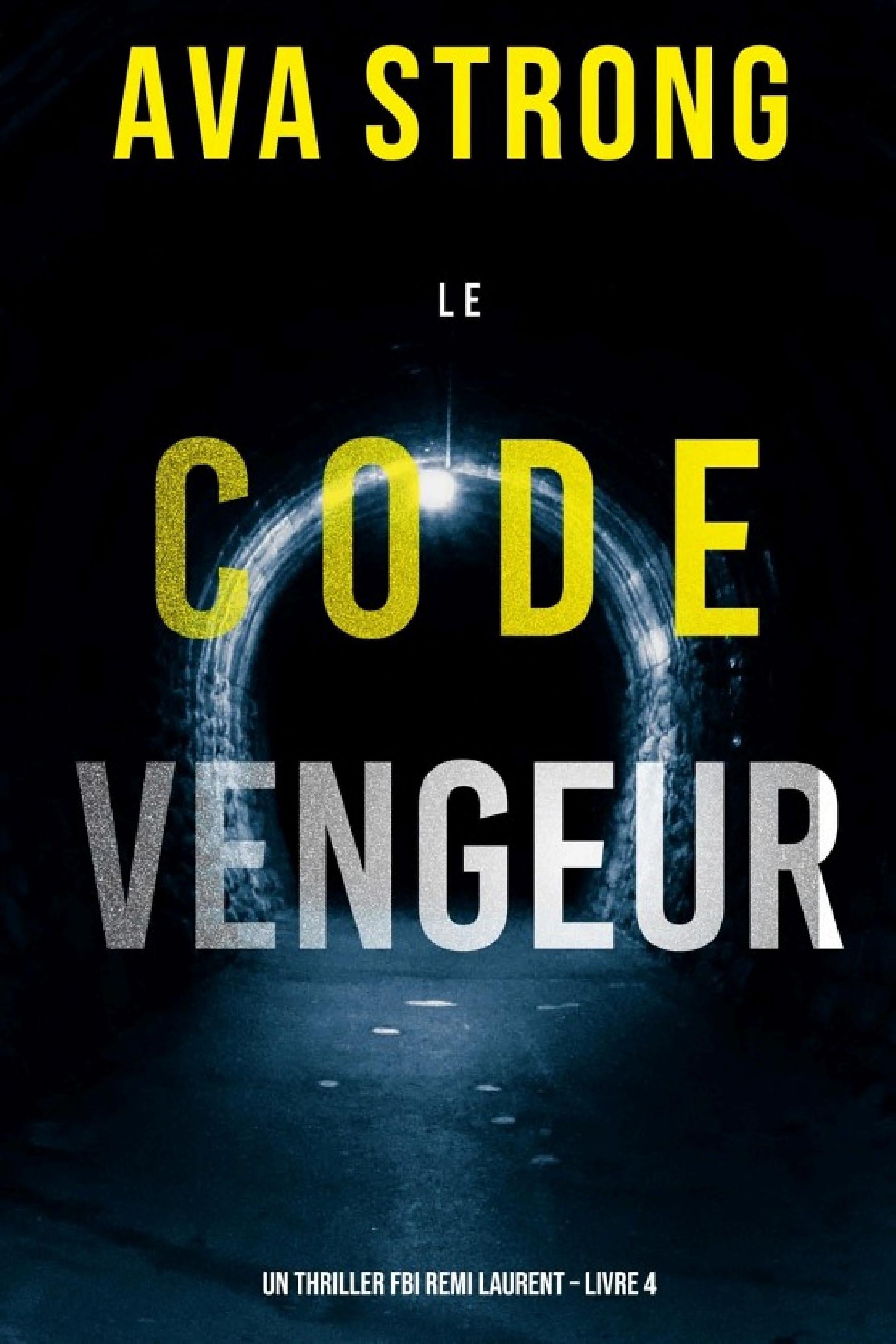 Le Code Vengeur (Un thriller FBI Remi Laurent – Livre 4) - Cover