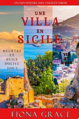 Coffret Une Villa en Sicile : Meurtre et Huile d’Olive (Tome 1), Des Figues et un Cadavre (Tome 2), et Vin et Mort (Tome 3) - Cover