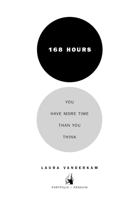 168 Hours: You Have More Time Than You Think - Cover