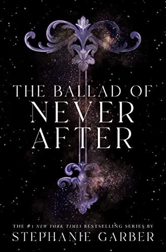 The Ballad of Never After (Once Upon a Broken Heart Series #2) - Cover