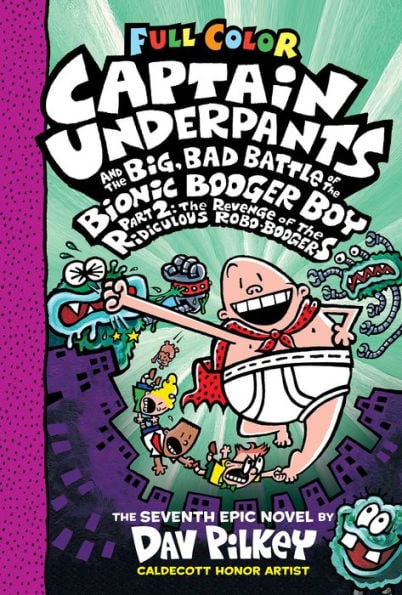 Captain Underpants and the Big, Bad Battle of the Bionic Booger Boy, Part 2: The Revenge of the Ridiculous Robo-Boogers: Color Edition (Captain Underpants #7) - Cover