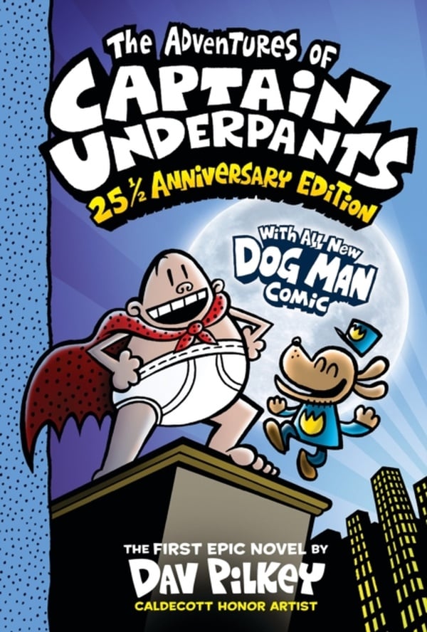 The Adventures of Captain Underpants (Now With a Dog Man Comic!): 25 1/2 Anniversary Edition - Cover