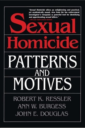 Sexual Homicide: Patterns and Motives - Cover