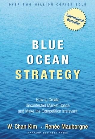 Blue Ocean Strategy: How to Create Uncontested Market Space and Make the Competition Irrelevant - Cover