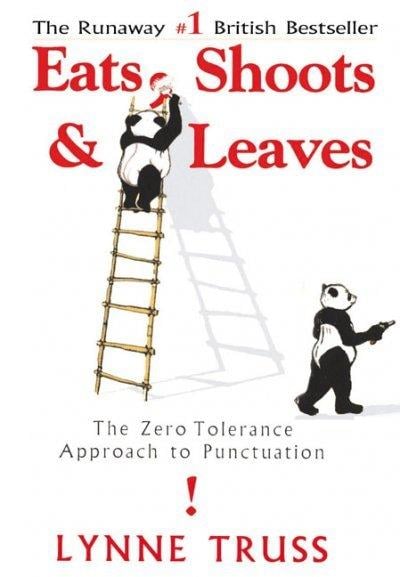 Eats, Shoots & Leaves: The Zero Tolerance Approach to Punctuation - Cover