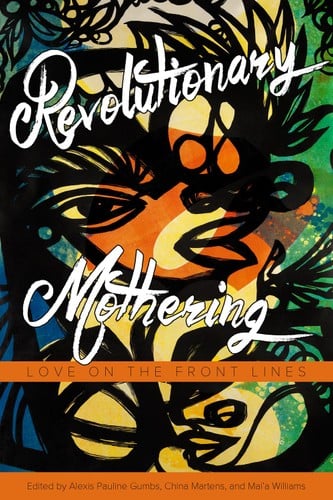Revolutionary Mothering: Love on the Front Lines - Cover