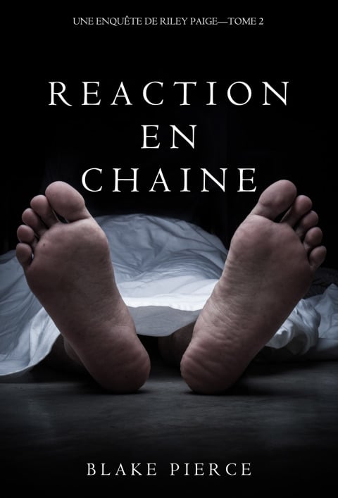 Réaction en Chaîne (Une Enquête de Riley Paige – Tome 2) - Cover