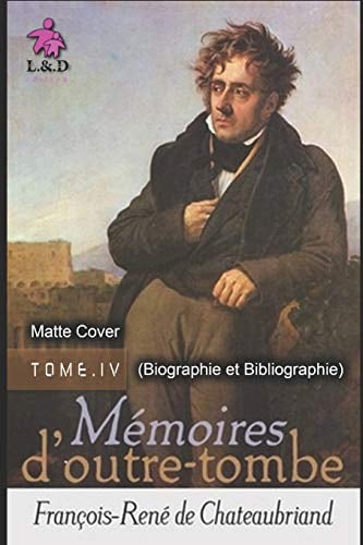Mémoires d'Outre-Tombe (Tome IV) (+biographie Et Bibliograph) (Matte Cover) - Cover