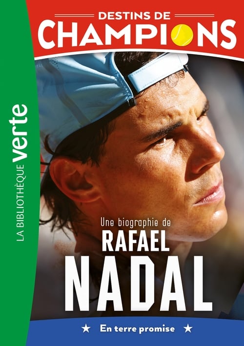 Destins de champions 11 - Une biographie de Rafael Nadal - Cover