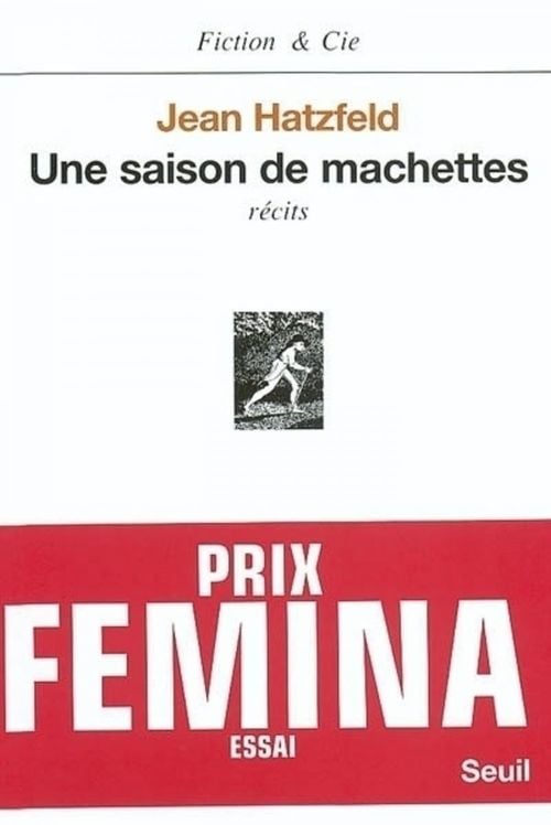 Une saison de machettes - Prix Femina essai 2003 - Cover