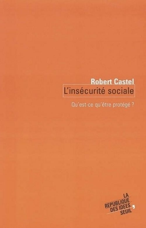 L'Insécurité sociale. Qu'est-ce qu'être protégé ? - Cover