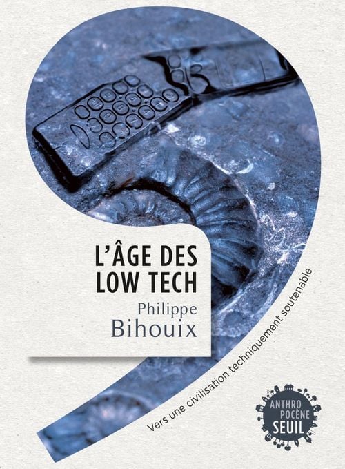 L'Âge des low tech. Vers une civilisation techniquement soutenable - Cover