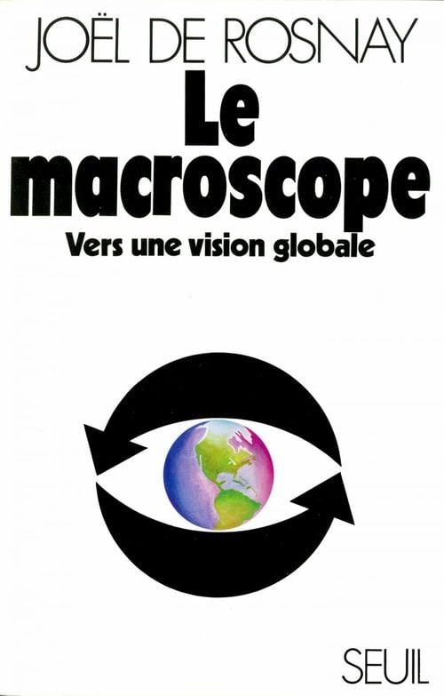 Le Macroscope. Vers une vision globale - Cover