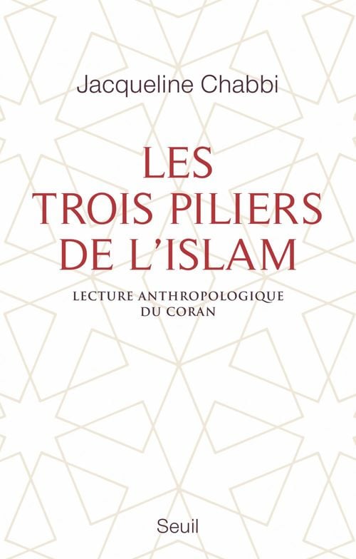 Les Trois Piliers de l'islam. Lecture anthropologique du Coran - Cover