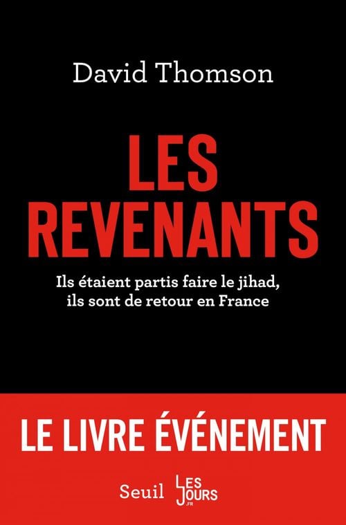 Les revenants. Ils étaient partis faire le jihad, ils sont de retour en France - Cover
