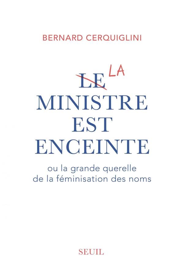Le ministre est enceinte, ou, La grande querelle de la féminisation des noms - Cover