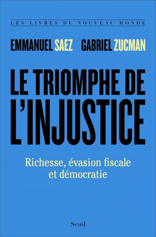 Le Triomphe de l'injustice. Richesse, évasion fiscale et démocratie - Cover