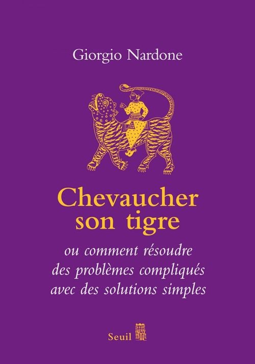 Chevaucher son tigre - ou comment résoudre des problèmes compliqués avec des solutions simples - Cover