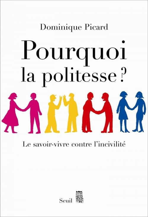 Pourquoi la politesse ? Le savoir-vivre contre l'incivilité - Cover