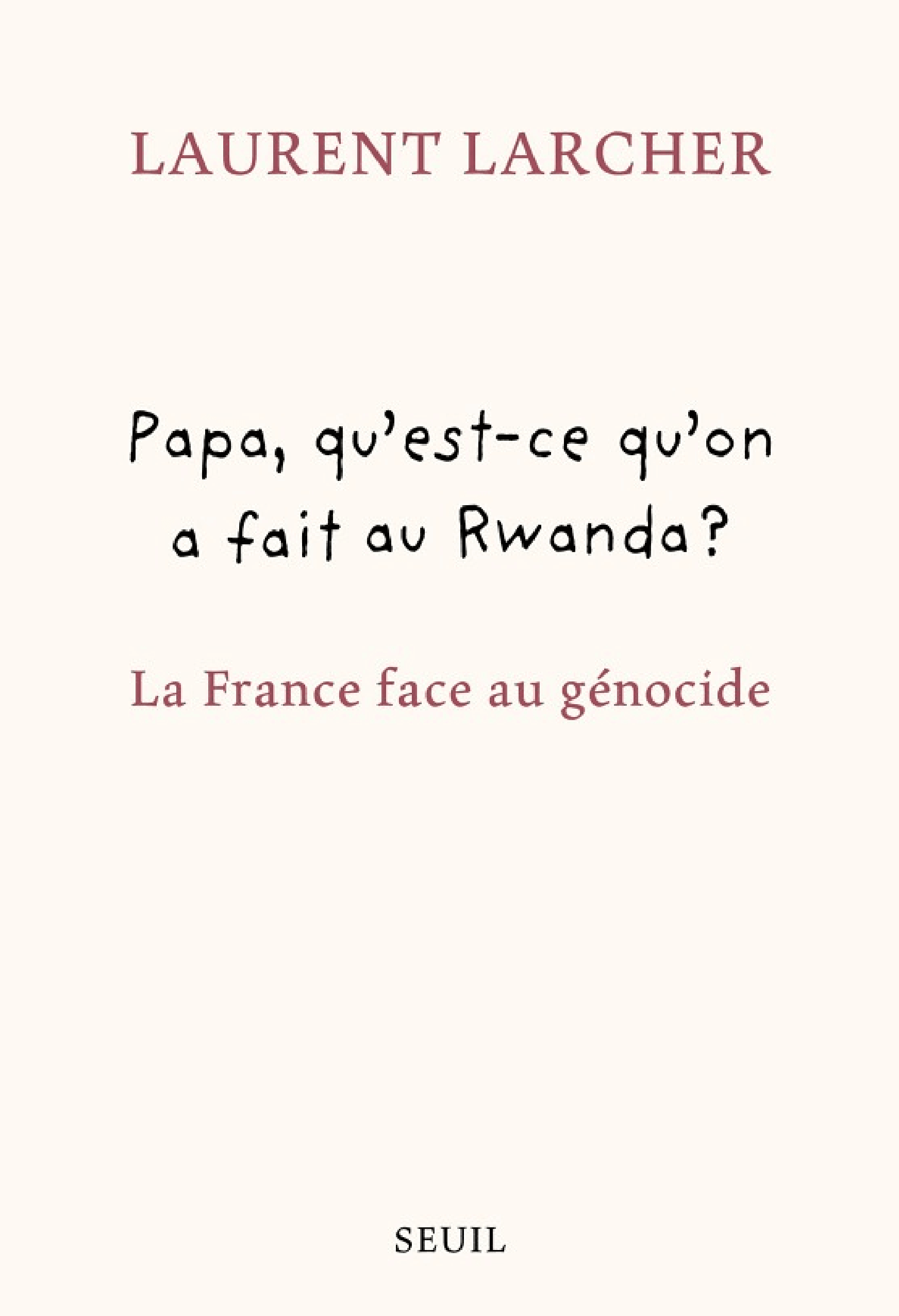 Papa, qu'est ce qu'on a fait au Rwanda ? - Cover