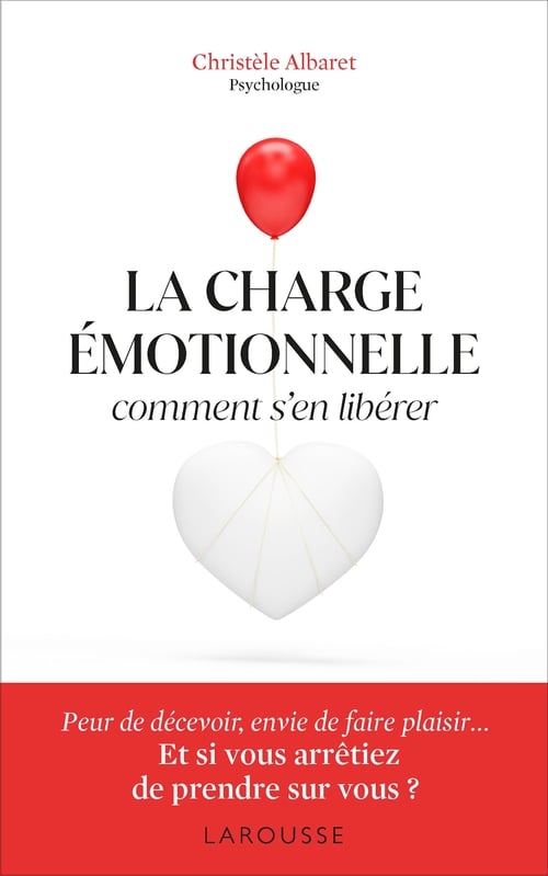 La charge émotionnelle - Comment s'en libérer - Cover