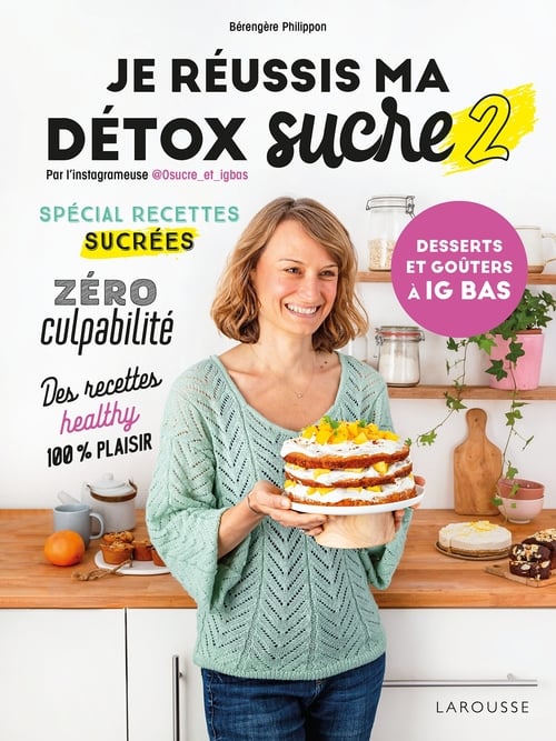 Je réussis ma détox sucre 2 : desserts et goûters à IG bas - Cover