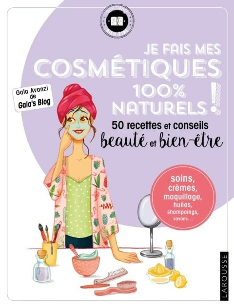 Je fais mes cosmétiques 100 % naturels ! - Cover