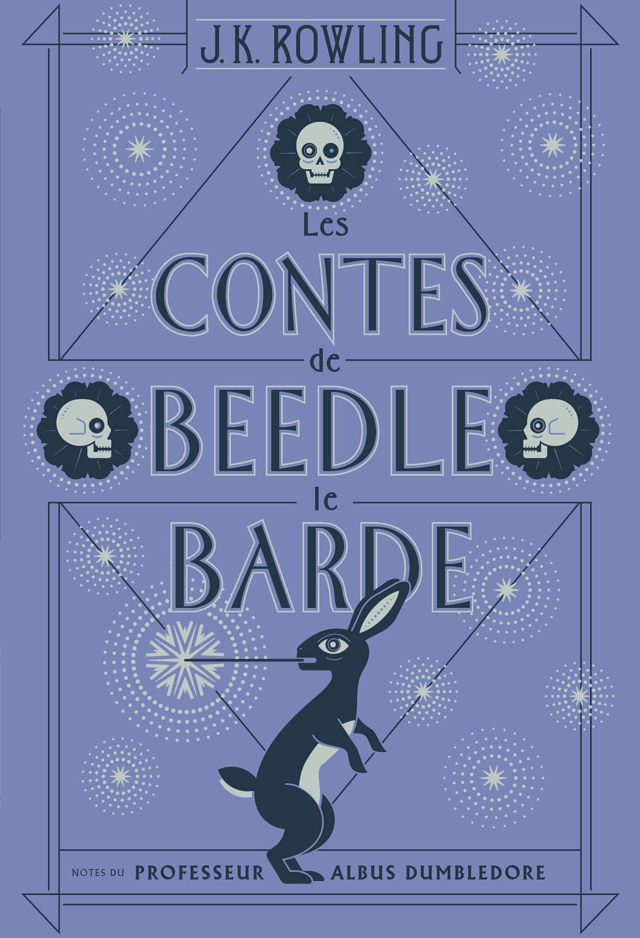 Les contes de Beedle le barde : notes du professeur Albus Dumbledore : trad. des runes originales par Hermione Granger - Cover