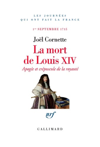 La mort de Louis XIV. Apogée et crépuscule. 1er septembre 1715 - Cover