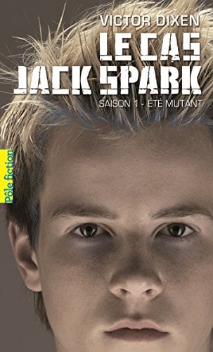 Le cas Jack Spark (Saison 1) - Été mutant - Cover