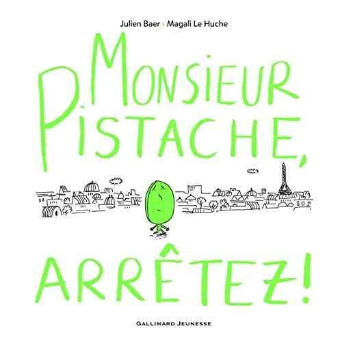 Monsieur Pistache, arrêtez ! (French Edition) - Cover