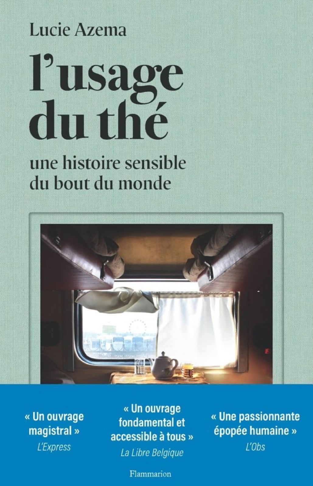 L'usage du thé. Une histoire sensible du bout du monde - Cover